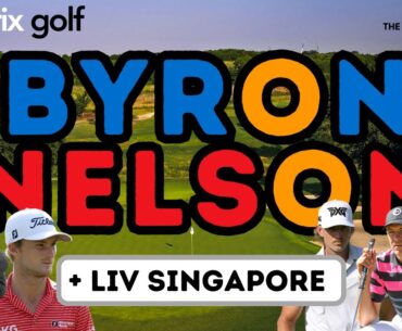 Byron Nelson + LIV Singapore | Is it the most wide open week of the year?