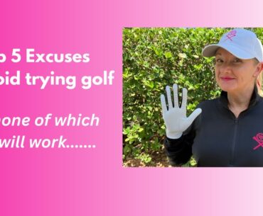 Top 5 Excuses to Avoid Trying Golf