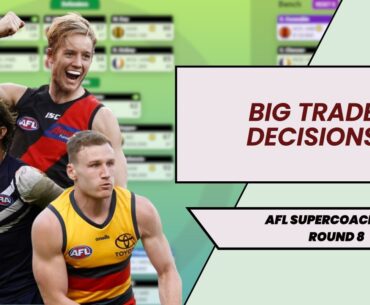 HUGE Decision to be Made! - Round 8 Trade Plans - AFL Supercoach 2024