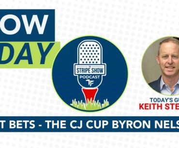 Best Bets with Keith Stewart — The CJ Cup Byron Nelson