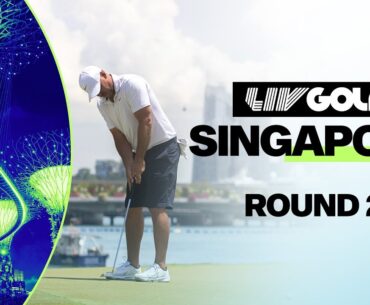 LIV GOLF | SINGAPORE | ROUND 2 | May 4, 2024