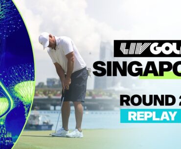 REPLAY | LIV Golf Singapore | Round 2 | May 04, 2024