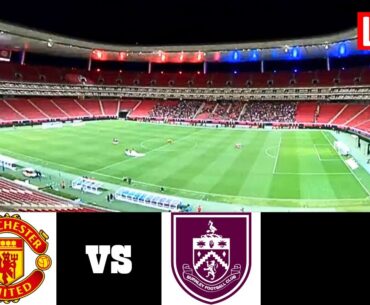 Manchester United vs Burnley Live | Premier League 2024 Live Match Streaming
