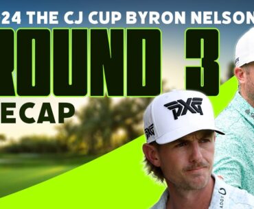 Moving Day at TPC Craig Ranch - 2024 THE CJ CUP Byron Nelson Round 3 Recap | The First Cut Podcast