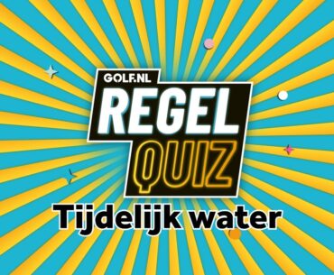 GOLF.NL Regelquiz | Tijdelijk water