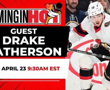 Drake Batherson | Coming in Hot LIVE - April 23rd
