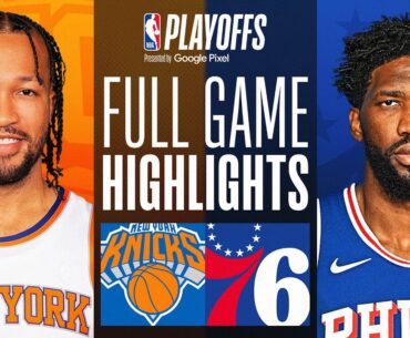 #2 KNICKS at #7 76ERS | FULL GAME 6 HIGHLIGHTS | May 2, 2024