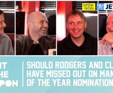 SHOULD RODGERS & CLEMENT HAVE MISSED OUT ON MANAGER OF THE YEAR NOMINATION? | Right In The Coupon
