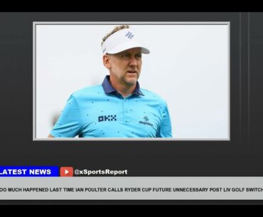 Too Much Happened Last Time Ian Poulter Calls Ryder Cup Future Unnecessary Post Liv Golf Switch The