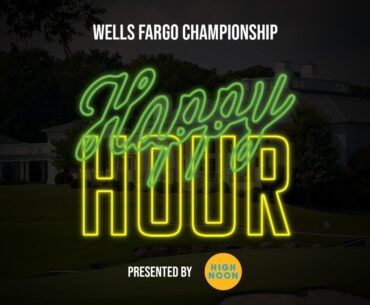 Happy Hour: Wells Fargo Championship