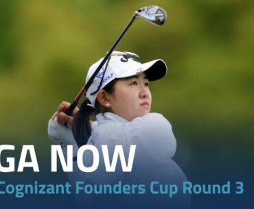 LPGA Now | 2024 Cognizant Founders Cup Round 3