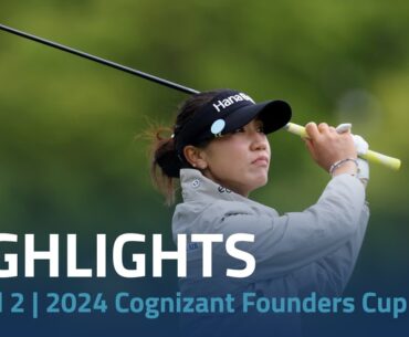 Round 2 Highlights | 2024 Cognizant Founders Cup