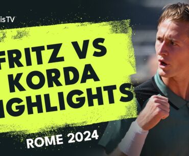 Taylor Fritz vs Sebastian Korda All-American Battle | Rome 2024 Highlights