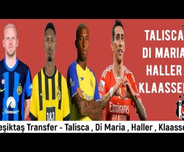 Beşiktaş Transfer🔥Talisca , Di Maria , Haller , Klaassen #beşiktaş #dimaria #talisca