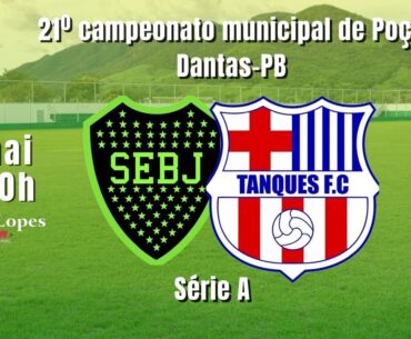 Sociedade x Tanques | Série A | 21° Campeonato Municipal de Poço Dantas | Ao Vivo com Imagens