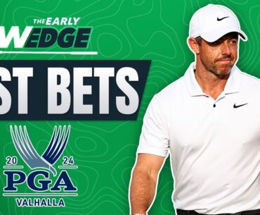 2024 PGA Championship BEST BETS & PICKS! | The Early Wedge