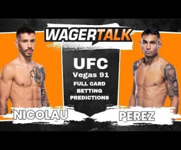 UFC Fight Night: Nicolau v Perez Every Fight Breakdown, Bets, Tips, Predictions | UFC Vegas 91