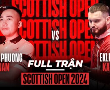 FULL TRẬN | PHẠM PHƯƠNG NAM vs EKLENT KACI | GIẢI BILLIARDS SCOTTISH OPEN 2024