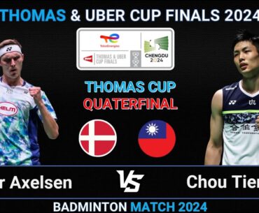 Viktor Axelsen (DEN) vs Chou Tien Chen (TPE) - QF | Thomas Cup 2024 #badminton