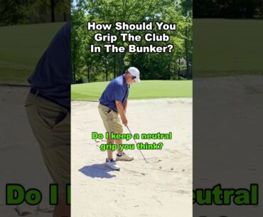 Golf | How To Grip Your Club In The Bunker