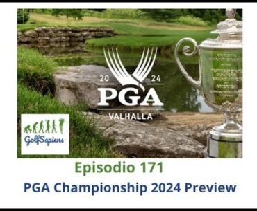 Ep 171 PGA Championship 2024 Preview