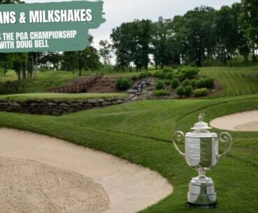 PGA Championship Week - Sitting Down with PGA Tour Live's Doug Bell - Mulligans & Milkshakes Podcast