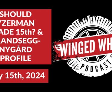 SHOULD YZERMAN TRADE 15th? & BRANDSEGG-NYGÅRD PROFILE - Winged Wheel Podcast - May 15th, 2024