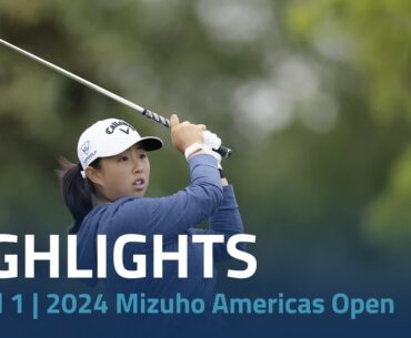 Round 1 Highlights | 2024 Mizuho Americas Open