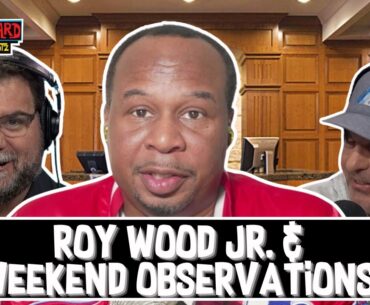Roy Wood Jr's Sure Bet of the Week, Weekend Observations, & More | The Dan Le Batard Show