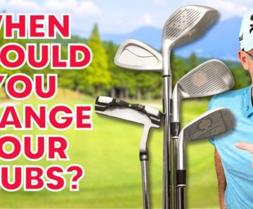 When And Why Should You Change Your Golf Clubs