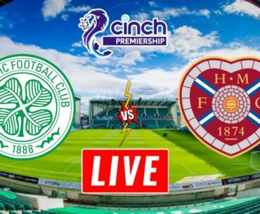 Celtic vs Hearts Live Streaming | Scottish Premiership | Hearts vs Celtic Live