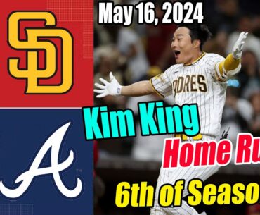 SD Padres vs Braves (05/16/2024) Game Highlights - Kim Ha-seong hits 6th homer of season in rout