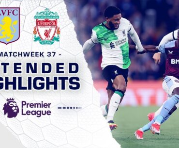 Aston Villa v. Liverpool | PREMIER LEAGUE HIGHLIGHTS | 5/13/2024 | NBC Sports