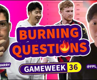 🔥 FPL BURNING QUESTIONS GW36 | BEST CITY TRIPLE UP? | Fantasy Premier League Tips 2023/24