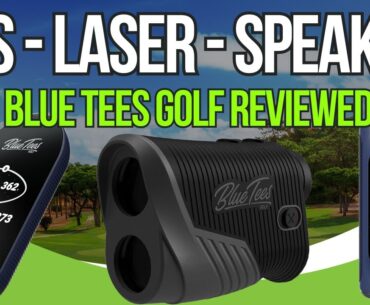 Blue Tees Golf Full Product Reviews - Laser, GPS, Speaker