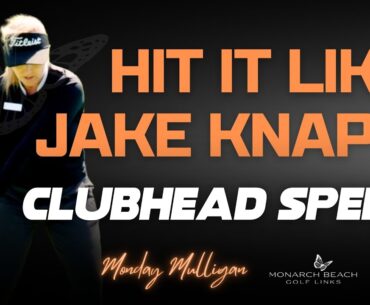Swing it like Jake Knapp with Jackie - Monarch Beach Monday Mulligan