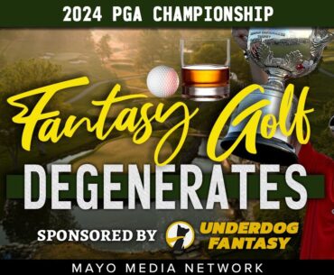 2024 PGA CHAMPIONSHIP, Fantasy Golf Picks & Plays | Fantasy Golf Degenerates