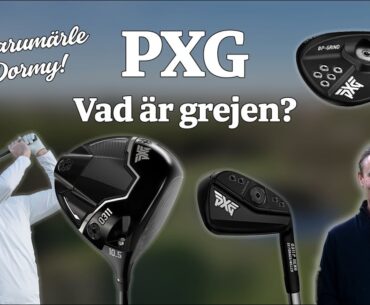 PXG – Vad är grejen? | Nytt varumärke på Dormy