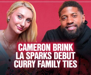 Cameron Brink on Growing Up with Steph Curry, Playing At Stanford, WNBA Debut w/ LA Sparks & More