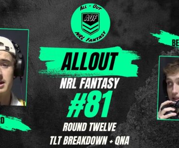 81 // ALL OUT NRL FANTASY // BYE ROUND BUYS??