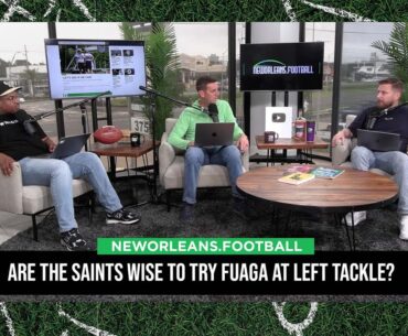 Are the Saints wise to try Taliese Fuaga at left tackle?