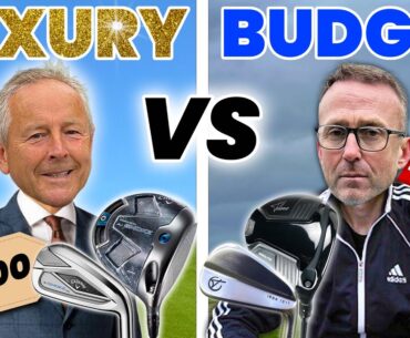 VERY EXPENSIVE GOLF CLUBS VS BUDGET GOLF CLUBS