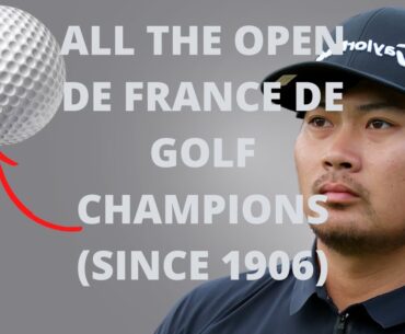 All the Open de France de Golf Champions (since 1906)