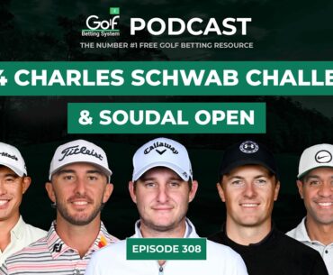 Charles Schwab Challenge + Soudal Open 2024 - Golf Betting System Podcast
