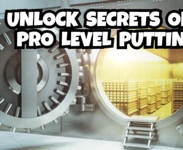 Pro Level Putting Skills Secrets Revealed