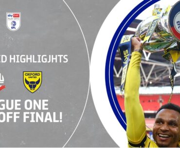 YELLOWS IN CHAMP! | Bolton Wanderers v Oxford United Play-Off Final extended highlights