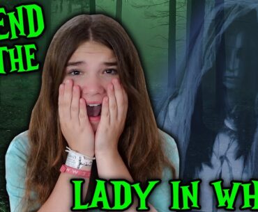 The Legend Of The Lady In White!