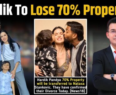 Hardik Pandya to lose 70% property to Natasa Stankovic ? जाने Hardik के Divorce का सच।