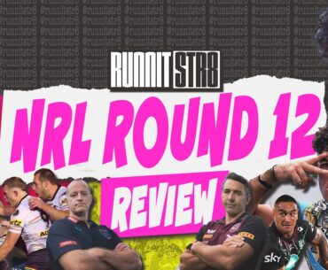 NRL Round 12 Review | Origin Team Reactions, High Scores & Gutsy Wahs!