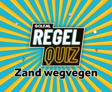 Golf.nl RegelQuiz | Zand wegvegen